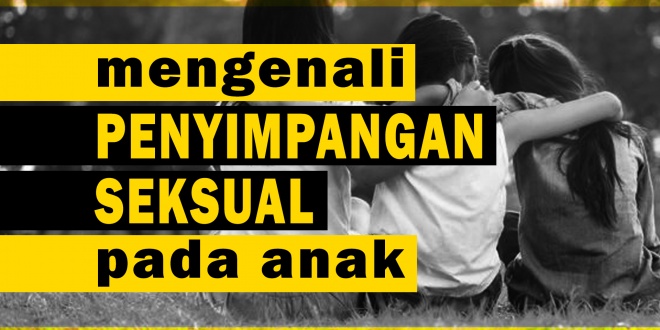 Penyimpangan Seksual Pada Anak